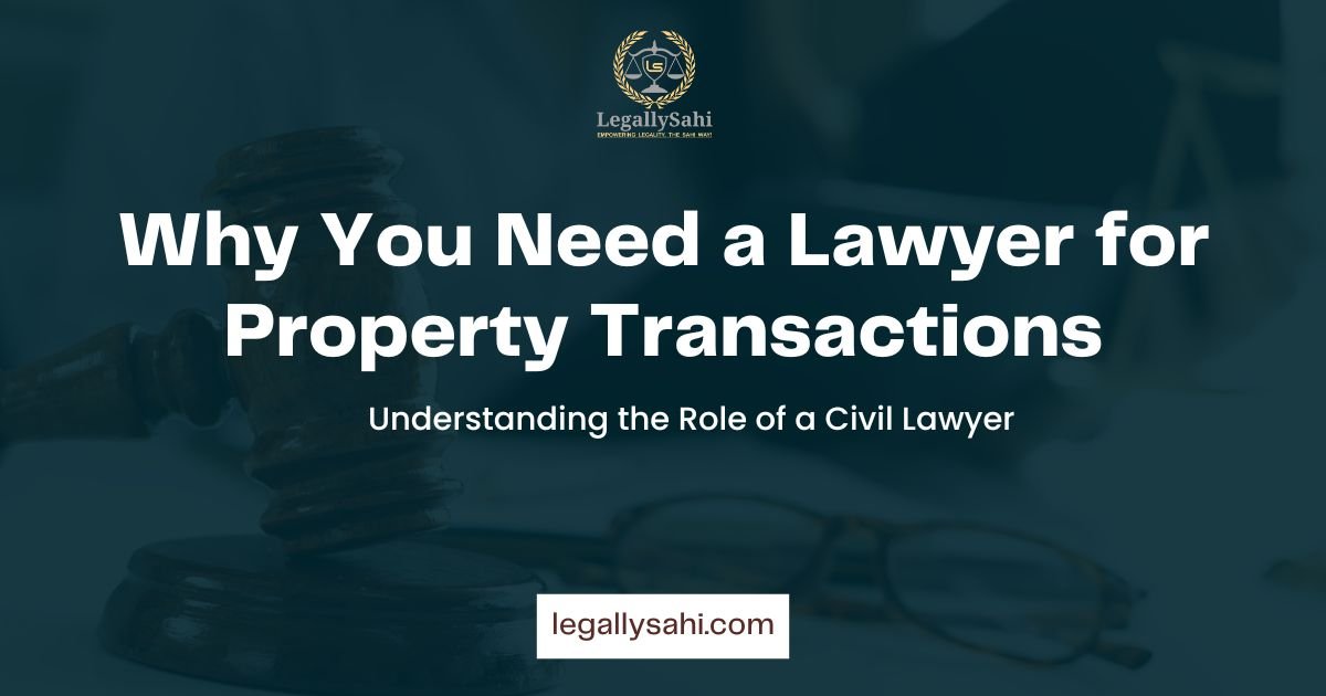 Why You Need a Lawyer for Property Transactions
